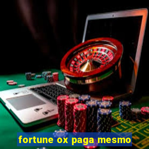 fortune ox paga mesmo